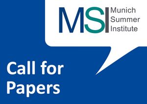 Call for Papers - Munich Summer Institute