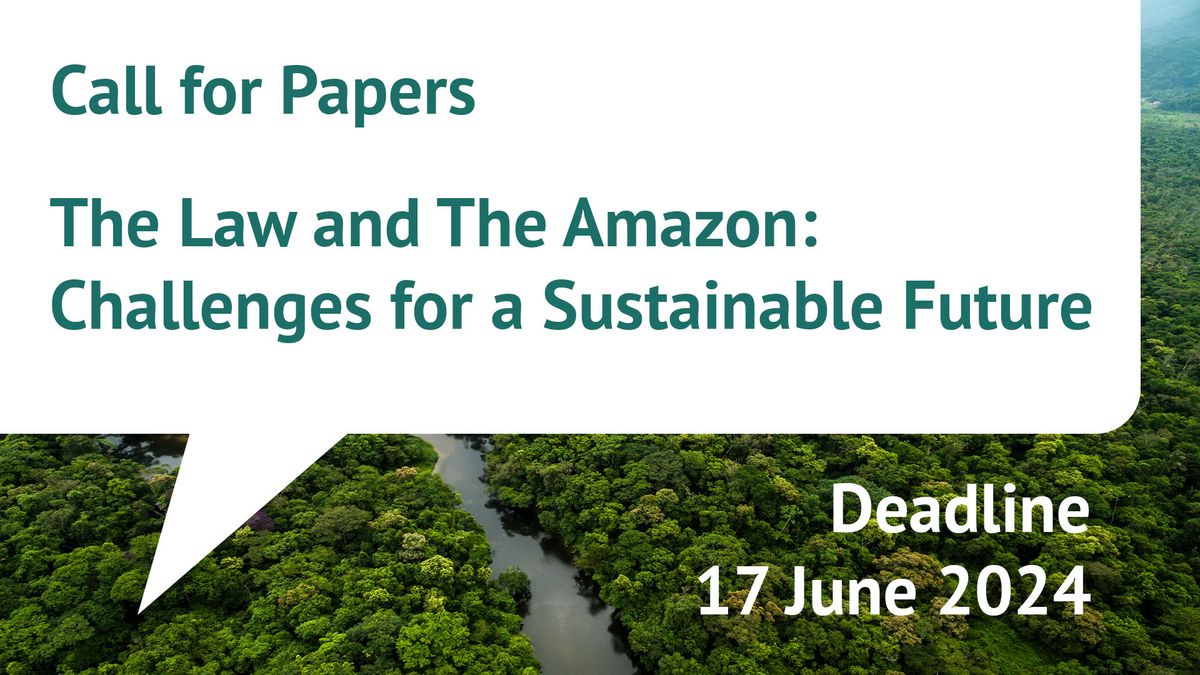 The Institute – Call For Papers: The Law And The Amazon – Challenges ...